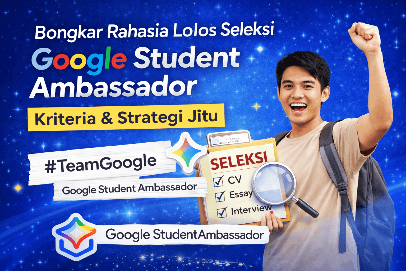 Bongkar Rahasia Lolos Seleksi Google Student Ambassador: Kriteria & Strategi Jitu